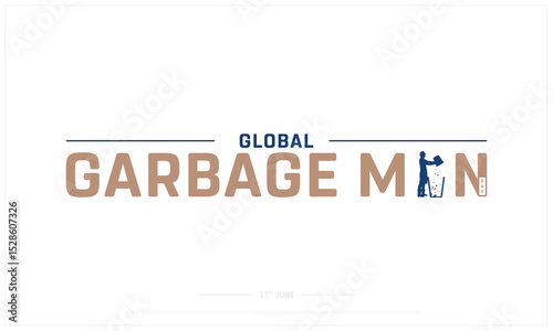 Global Garbage Man Day on white background, Typographic Design of Global Garbage Man Day, Vector Design of Global Garbage Man Day, Global Garbage Man Day Design