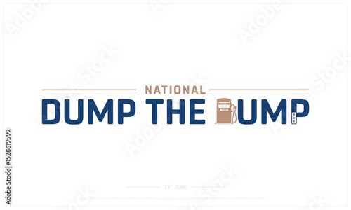 National Dump the Pump Day on white background, Typographic Design of National Dump the Pump Day, Vector Design of National Dump the Pump Day, National Dump the Pump Day Design