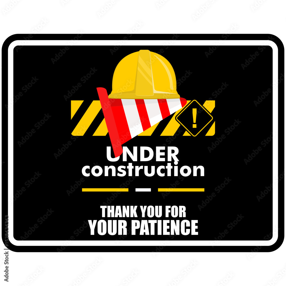 Fototapeta premium Under Construction, Thank you for your patience, poster vector