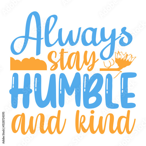Always stay humble and kind SVG