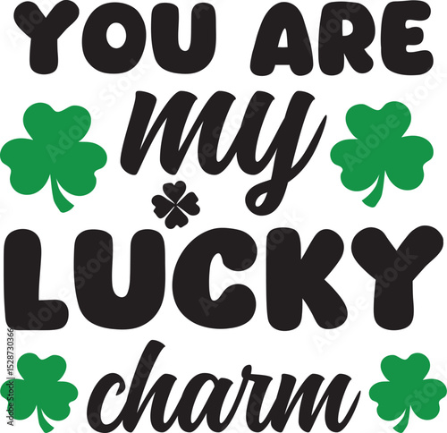 you are my lucky charm svg