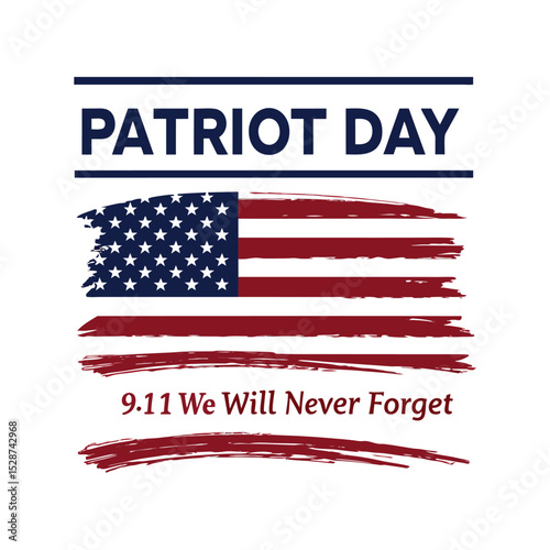 Patriot Day vector illustration of waving USA flag and “9.11 We Will Never Forget” text. Ideal for tribute graphics, remembrance, and honoring fallen heroes.