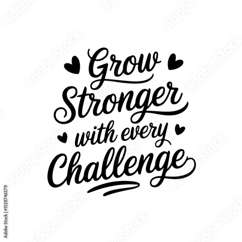 Grow Stronger With Every Challenge. Positive Quote Vector Design Isolated on White Background