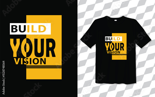 Build your Vision T shirt modern and trendy typography T-shirt designs, T-shirt design with typography, Famous quotes t-shirt design, apparel and clothing