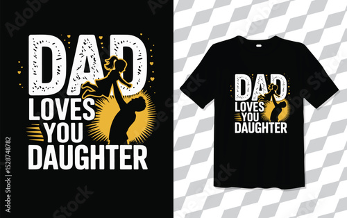 DAD Loves you Daughter T shirt modern and trendy typography T-shirt designs, T-shirt design with typography, Famous quotes t-shirt design, apparel and clothing