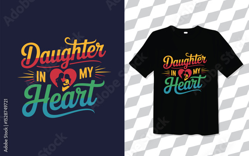 Daughter in my heart T shirt modern and trendy typography T-shirt designs, T-shirt design with typography, Famous quotes t-shirt design, apparel and clothing,Red yellow