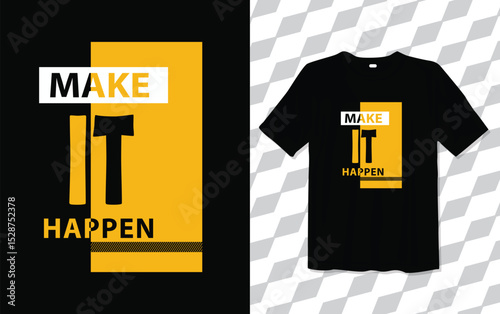 Make IT Happen T shirt modern and trendy typography T-shirt designs, T-shirt design with typography, Famous quotes t-shirt design, apparel and clothing