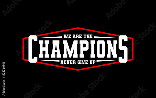 we are the champion typography design tee for t shirt,vector illustration
