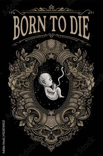 Illustration Born to Die Fetus with Skull Engraving Ornate Frame - Vector design