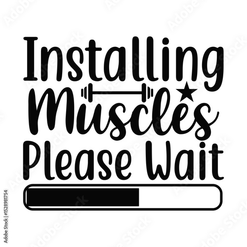 Gym Humor Installing Muscles Please Wait Fitness Motivation Quote