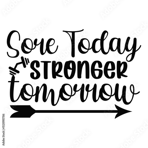 Motivational Quote Sore Today Stronger Tomorrow Fitness Typography