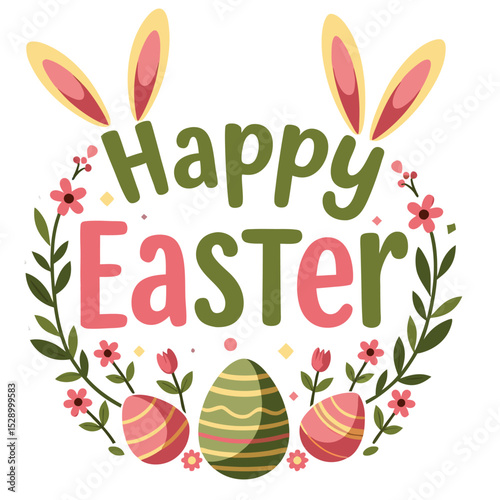 "Happy Easter" with Cute Bunnies and Decorated Eggs