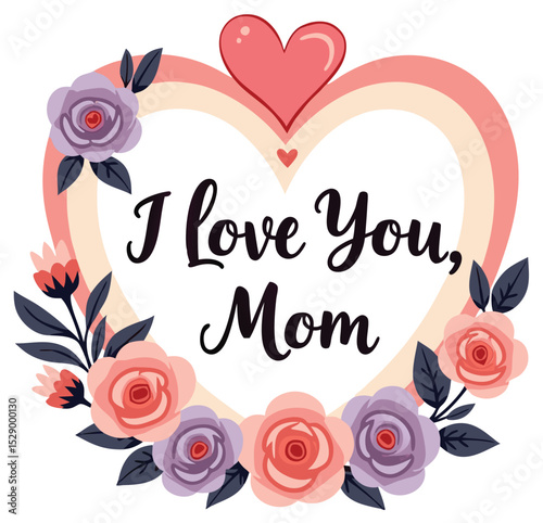 "I Love You, Mom" Floral Design for Mother's Day