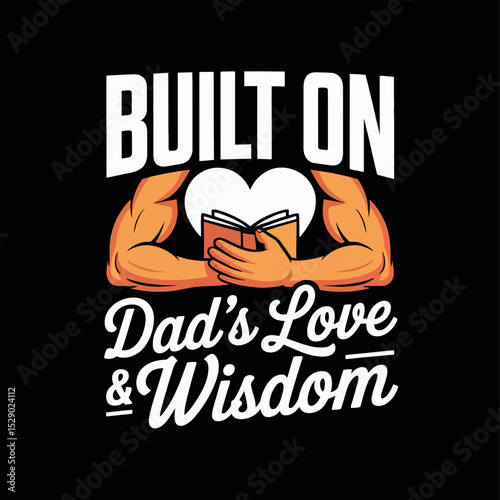 Built on Dad's Love and Wisdom, Strong Father Arms Book Design