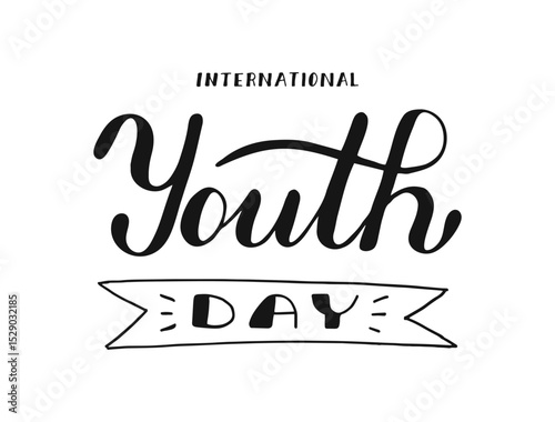 International Youth Day text lettering. Hand drawn Script. Quote for inspiring poster, social media post, project. Elegant and artistic words.