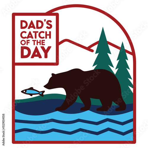 "Dad's Catch of the Day" Bear & Fish Outdoor T-Shirt Design