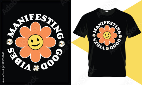 Manifesting Good Vibes Positivity Quote Vector Typography T-Shirt Design