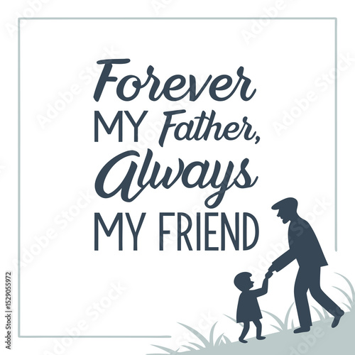 forever my father always my friend typography