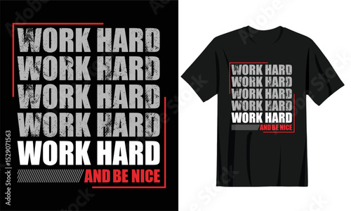 Work hard and be nice typography t-shirt design.