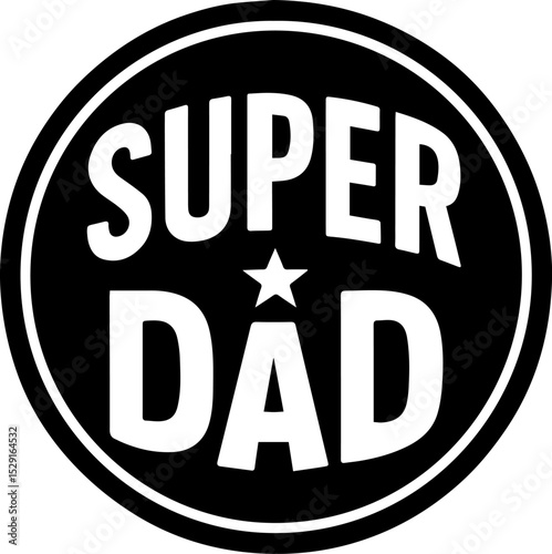 Super Dad Badge - Father’s Day Celebration Design