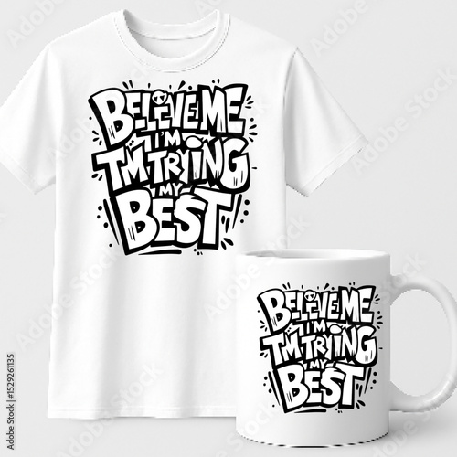 Motivational quote on a tshirt and mug