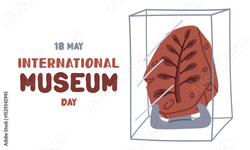 International Museum Day on May 18. Fossil of prehistoric plants on stand under glass. Flat color illustration for use in posters, articles, and social media related to science and history. Horizontal