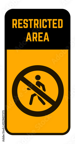 Vertical restricted area sign featuring a no walking symbol on a yellow background with black border and header, conveying a message of security and access control
