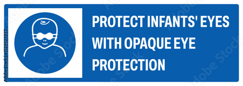mandatory safety signs v2 uppercase text_protect infants' eyes with opaque eye protection landscape size 1/2 a4,a3,a2,a1	
