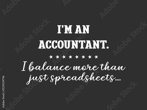 Accountant balance pro funny t shirt design for life and spreadsheet jugglers