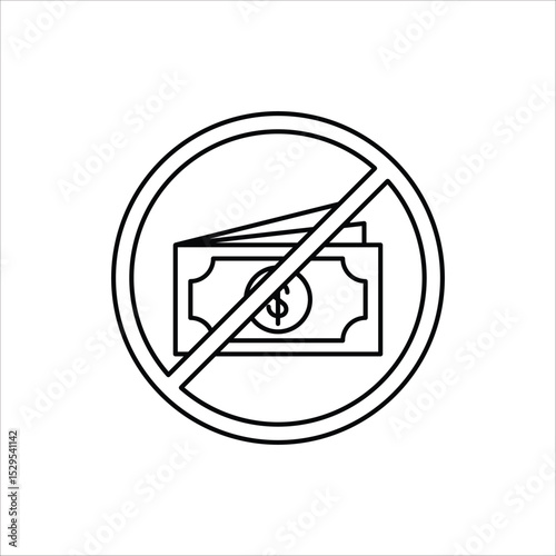 No money icon. Stop corruption crime symbol. Cash money, loan and mortgage outline icons. Isolated on white background.