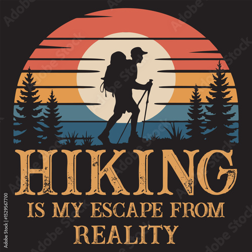 Hiking is my escape from reality - Trending Retro funny animal Tee shirt, Vintage Funny Quotes Typography design, natural animal design sublimation 
