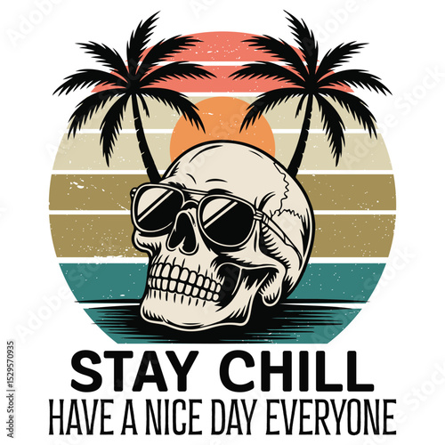 stay chill have a nice day everyone - Trending Retro funny animal T-shirt, Vintage Funny Quotes Typography design, natural animal design sublimation 
