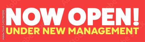 Bold sign announces a business is now open under new management, perfect for advertising a relaunch or grand opening.