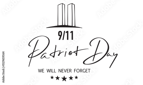 911 patriot day we will never forget building text font calligraphy hand written lettering script black color star shape remembrance patriot day usa us united state america tower freedom us dial 911 