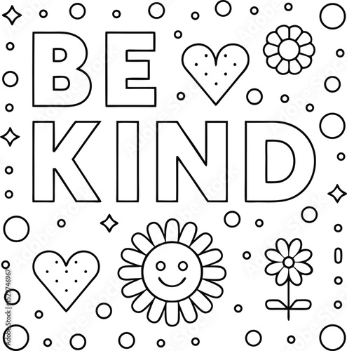 Black Outline Be Kind Text with Hearts and Flowers on White Background. Coloring Page, Vector Illustration