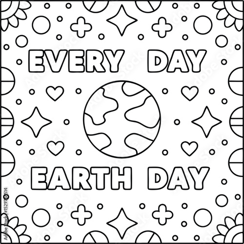 Earth Day Coloring Page Outlines with Hearts, Stars, Sunflowers and Every Day text