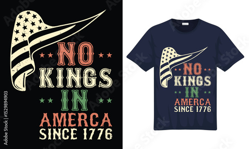USA Independence Day Quote No Kings in America Since 1776 Fourth of July Retro- Vintage Graphic T-shirt Design with Vector illustration.