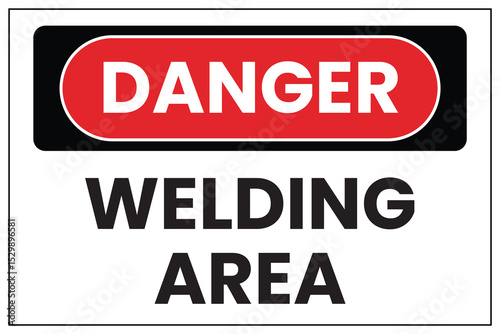 Danger Welding Area Sign - Industrial Safety Warning