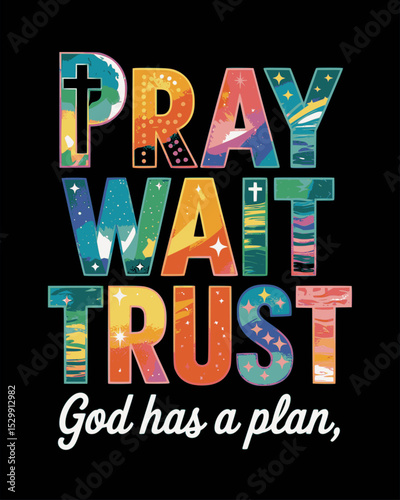 Colorful Religious Typography Design – ‘PRAY WAIT TRUST’ with 3D Letters, Sparkles, and ‘God Has a Plan’ Quote