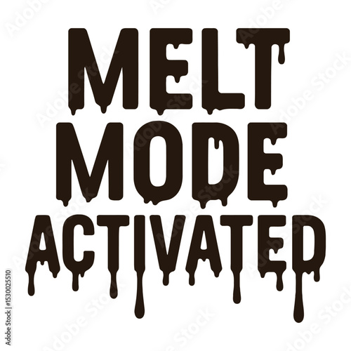 Melt mode activated typography design with dripping effect text on white background