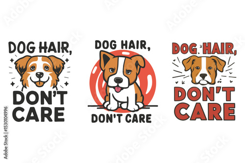 Three adorable dog illustrations with the text 'Dog Hair, Don't Care'