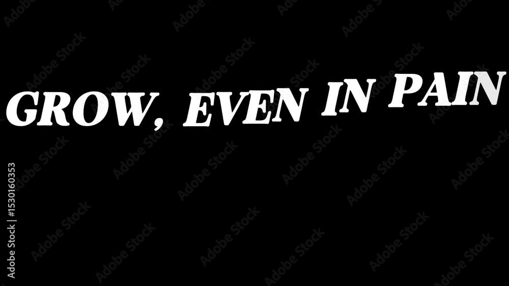 A motivational quote in white lettering on a black background saying grow even in pain always succeed .