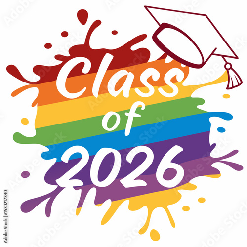 Vibrant rainbow gradient “Class of 2026” text with paint splashes around,VECTOR art 