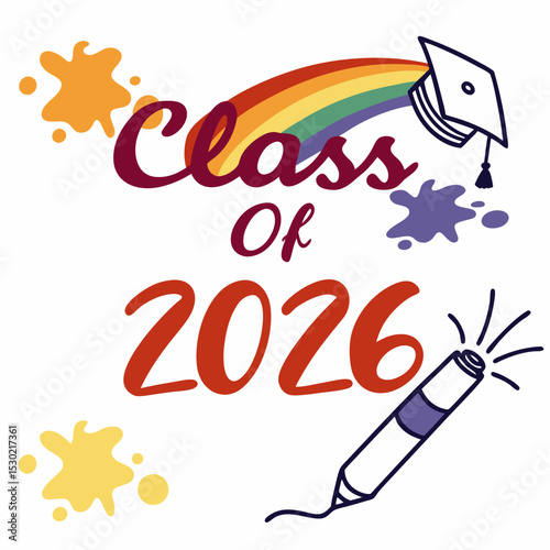 Vibrant rainbow gradient “Class of 2026” text with paint splashes around,VECTOR art 