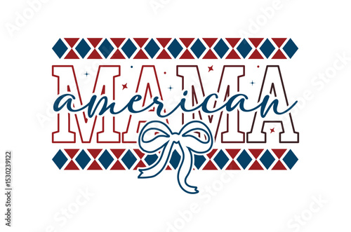 American mama svg, Happy 4th of July Svg, Independence Day vector, Patriotic T Shirt design bundle, Usa Flag, Retro America SVG, Fourth of July Cut File holiday celebration Sublimation Png