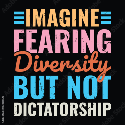 Imagine Fearing Diversity but not Dictatorship