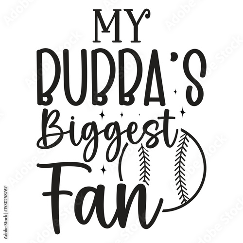 My Bubba's Biggest Fan
