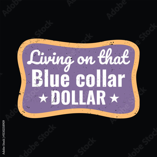 Living on that blue collar dollar