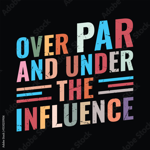 Over Par and Under The Influence