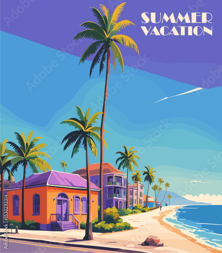 Summer Vacation retro poster showing  a beach scene with colorful housse and palm trees. Vector art illustration
